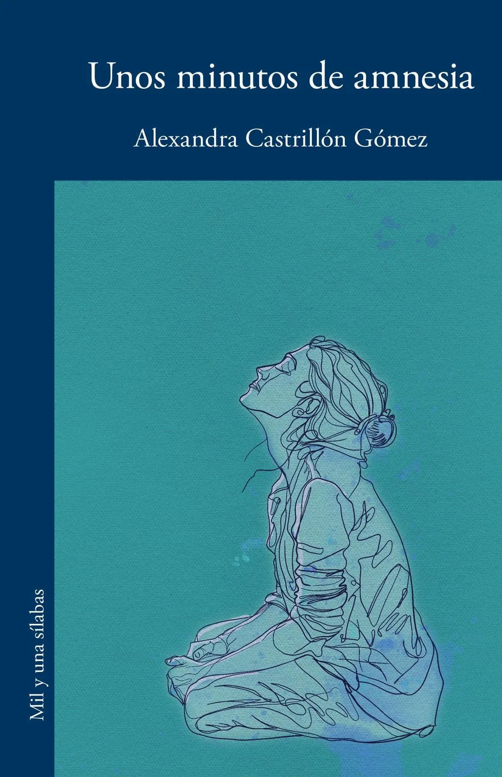 Unos minutos de amnesia — portada del libro con un dibujo a una línea de una mujer sentada mirando hacia arriba, sobre fondo turquesa